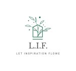 L.I.F. LET INSPIRATION FLOWE