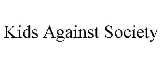 KIDS AGAINST SOCIETY