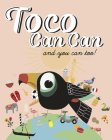 TOCO CAN CAN AND YOU CAN TOO!