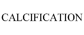 CALCIFICATION