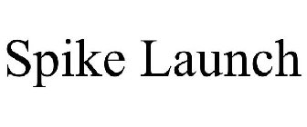 SPIKE LAUNCH