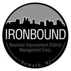 IRONBOUND BUSINESS IMPROVEMENT DISTRICT MANAGEMENT CORP. NEWARK, NJ