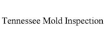 TENNESSEE MOLD INSPECTION