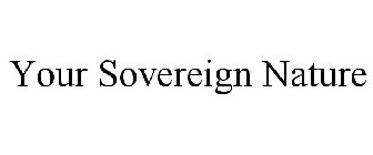 YOUR SOVEREIGN NATURE