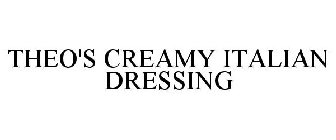 THEO'S CREAMY ITALIAN DRESSING