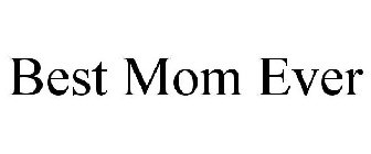 BEST MOM EVER