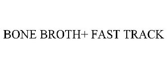 BONE BROTH+ FAST TRACK