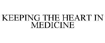 KEEPING THE HEART IN MEDICINE