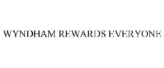 WYNDHAM REWARDS EVERYONE