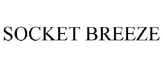 SOCKET BREEZE