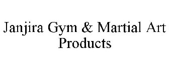 JANJIRA GYM & MARTIAL ART PRODUCTS