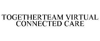 TOGETHERTEAM VIRTUAL CONNECTED CARE