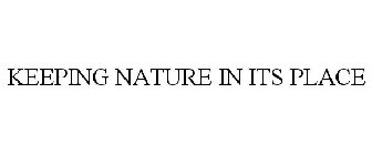 KEEPING NATURE IN ITS PLACE