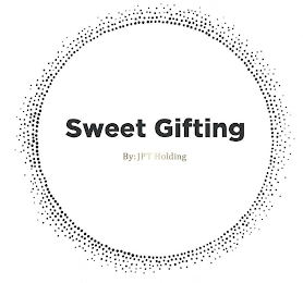 SWEET GIFTING BY: JPT HOLDING