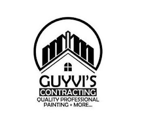 GUYVI'S CONTRACTING QUALITY PROFESSIONAL PAINTING + MORE...