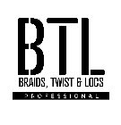 BTL BRAIDS, TWIST & LOCS PROFESSIONAL