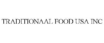 TRADITIONAAL FOOD USA INC