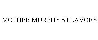 MOTHER MURPHY'S FLAVORS