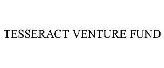 TESSERACT VENTURE FUND