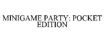MINIGAME PARTY: POCKET EDITION