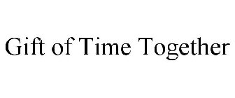 GIFT OF TIME TOGETHER
