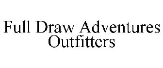 FULL DRAW ADVENTURES OUTFITTERS