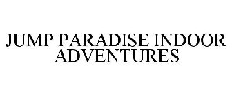 JUMP PARADISE INDOOR ADVENTURES