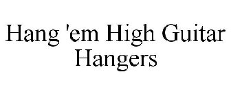 HANG 'EM HIGH GUITAR HANGERS