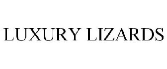 LUXURY LIZARDS