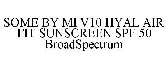 SOME BY MI V10 HYAL AIR FIT SUNSCREEN SPF 50 BROADSPECTRUM