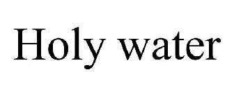 HOLY WATER
