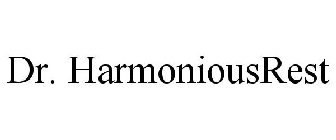 DR. HARMONIOUSREST