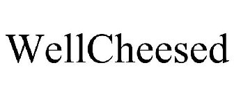 WELLCHEESED