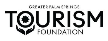GREATER PALM SPRINGS TOURISM FOUNDATION