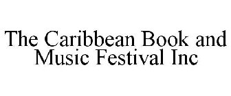 THE CARIBBEAN BOOK AND MUSIC FESTIVAL INC