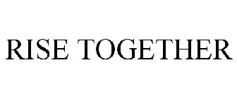 RISE TOGETHER