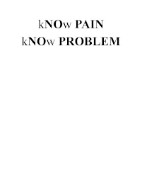 KNOW PAIN KNOW PROBLEM