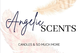 ANGELIC SCENTS CANDLES & SO MUCH MORE