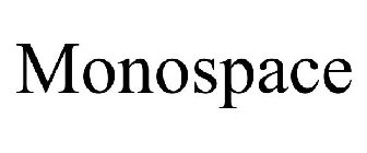 MONOSPACE