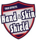 TRUE EFFECTS HAND & SKIN SHIELD