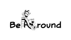 BE AROUND