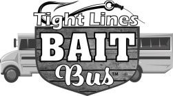 TIGHT LINES BAIT BUS