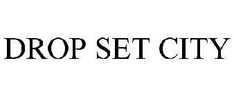 DROP SET CITY