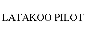 LATAKOO PILOT