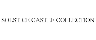 SOLSTICE CASTLE COLLECTION