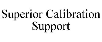 SUPERIOR CALIBRATION SUPPORT