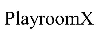 PLAYROOMX