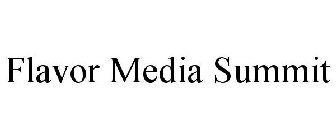 FLAVOR MEDIA SUMMIT