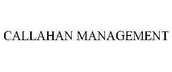 CALLAHAN MANAGEMENT