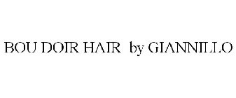 BOU DOIR HAIR BY GIANNILLO